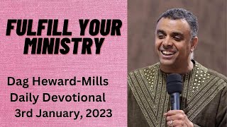 Fulfill Your Ministry  Dag Heward Mills Daily Devotional Daily Counsel Read Your Bible Pray Everyday