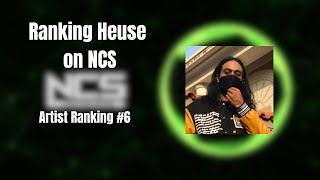 [Artist Ranking #6] Ranking Heuse on NCS