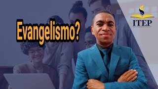 Evangelismo?