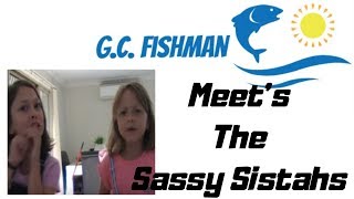 G.C.FishMan Meet's  The Sassy Sistahs.