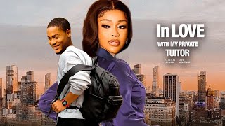 IN LOVE WITH MY PRIVATE TUTOR / BEST NOLLYWOOD MOVIE / LATEST TRENDING MOVIE - NIGERIAN MOVIES