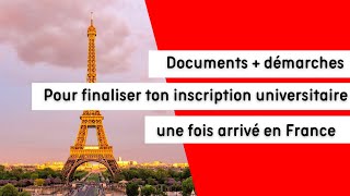 Documents + démarches pour accomplir votre inscription universitaire une fois arrivé en France