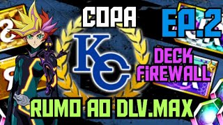 RUMO AO DLV.MAX | COPA KC | DECK FIREWALL - YUGIOH DUEL LINKS