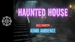 Haunted House - ASMR Halloween Ambience