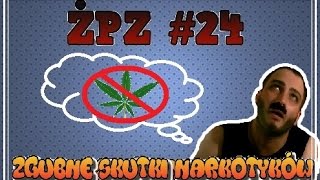 ŻPZ #24 - Zgubne skutki narkotyków