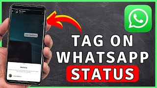 How to TAG Someone On WhatsApp Status | WhatsApp Tutorial