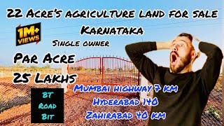 22 Acre’s agriculture land for sale Karnataka || 2024 || single owner || low price land for sale ||