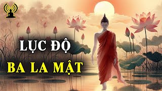 Lục Độ Ba La Mật - Thành tựu con đường Bồ Tát