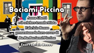 Anna Ghetti e Fabrizio Bosso presentano la loro cover di "Ba Ba Baciami Piccina"