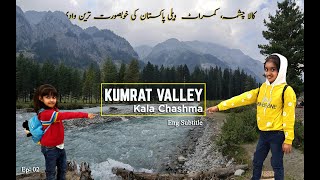 Kala Chashma | Kumrat Valley | Ep: 02