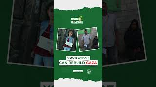 Rebuild Gaza with Your Zakat – Unite 4 Humanity – 100% Donation Policy #endpoverty