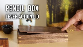 Making Pen & Pencil Boxes with Lever Action Lids