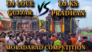 DJ LOVE GUJJAR VS DJ KS PRADHAN FULL COMPETITION IN MORADABAD KAWAD YATRA 2024 || YDG VLOGS ||