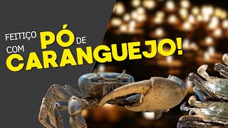 Um feitiço porreta com pó de caranguejo!