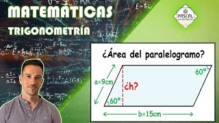 Matemáticas | ESO | Trigonometría | Razones Trigonométricas | Área y Altura de un Paralelogramo