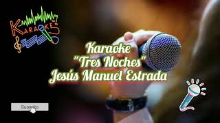 Karaoke 2021 - Tres Noches - Jesús Manuel Estrada Vallenato Romántico #karaoke  #jesusmanuelestrada