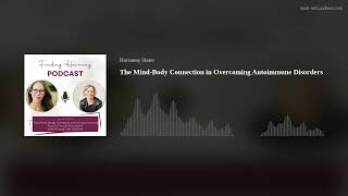 The Mind-Body Connection in Overcoming Autoimmune Disorders