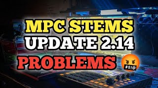 MPC Stems Problem - Issue with MPC 2.14 Update