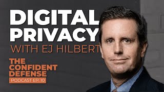 Crime, Terrorists, and The Future of Digital Privacy with EJ Hilbert | Ep. 10