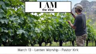 Lent Service  - I AM the Vine​