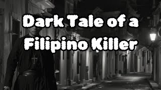 Juan Severino Mallari: Dark Tale of Filipino Killer