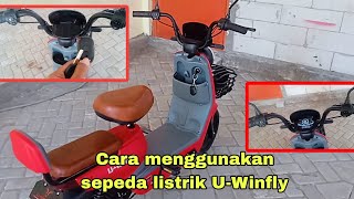 Cara menggunakan sepeda listrik U Winfly D7S. pemula InsyaAllah langsung bisa.