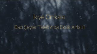 İkiye On Kala - Bazı Şeyler Telefonda Eksik Anlatılır | Gizem Laçinkaya (Cover)