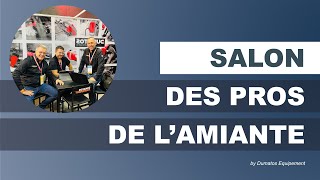 SALON DES PROFESSIONNELS DE L'AMIANTE - DUMATOS EQUIPEMENT