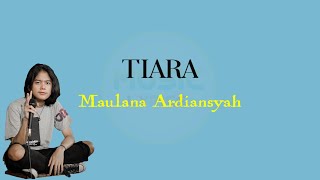 Tiara- Cover by Maulana Adriansyah (Lyrics)