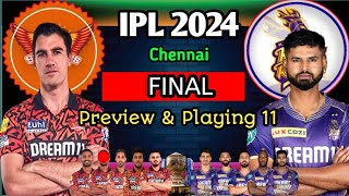 IPL 2024 Final | Kolkata vs Hyderabad Playing 11 | Ipl 2024 Final KKR vs SRH | KKR vs SRH Final live