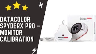 Datacolor SpyderX Pro – Monitor Calibration Designed for Serious Photographers Overview