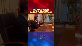 İmamoğlu'nun kararı öğrenme anı