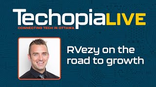 Techopia Live: RVezy on the road to growth | Episode 266