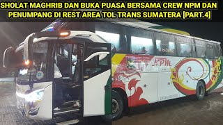 SHOLAT MAGHRIB DAN BUKA PUASA BERSAMA CREW NPM TUAN MUDA DI REST AREA TOL TRANS SUMATERA [PART.4]