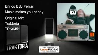 Enrico BSJ Ferrari - Music makes you happy (Original Mix)