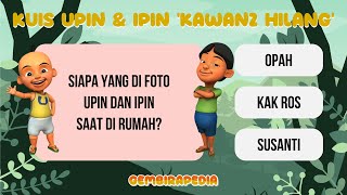 Kuis Upin & Ipin ‘Kawan Kawan Hilang’