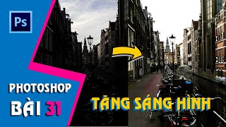 Học Photoshop CS6 I Bài 31: Hướng dẫn tăng sáng hình ảnh