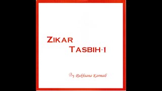 ZIKAR TASBIH 1 BY RUKHSANA KARMALI