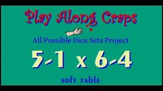 5-1x6-4 Dice Set Soft Table