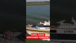 KAPAL KAPAL  KONTAINER TERBESAR DI DUNIA