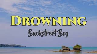 Backstreet Boy - Drowning (Lyrics)