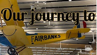 Our journey to Fairbanks, AK (7/22/23).