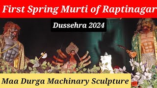 First Spring Murti of Raptinagar | Maa Durga Machinary Sculpture | Dussehra 2024 | Complete HD Video