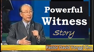 Powerful Witness Story, (Ptr. David Yonggi Cho Journey of Faith from "Buddhist to Christian"