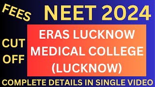 Era Medical College , Lucknow || Internal Details || Cut Off , Fees || NEET 2024 || Caring Doctor