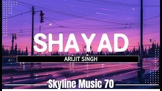 Shayad Lo-Fi Cover | Sung By Arijit Singh | Skyline Music 70 , audiotext, warmono #arijit_singh