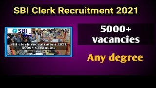 SBI Clerk 2021 Recruitment-5000+ vacancies