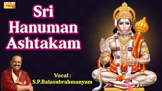 Sri Hanuman Ashtakam - S.P. Balasubrahmanyam | Inner Strength | SPB Powerful Devotional Chants