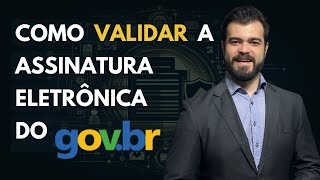 Como Validar a Assinatura Eletrônica do GOV.BR