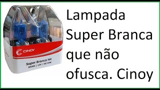 Lampada Super Branca Cinoy. Não ofusca.